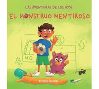 El Monstruo Mentiroso (Las Aventuras de Los Ayos)