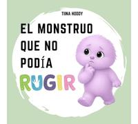 EL MONSTRUO QUE NO PODÍA RUGIR: Un tierno cuento ilustrado para bebés y niños pequeños