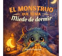 El monstruo que tenía miedo de dormir: Un cuento para niños