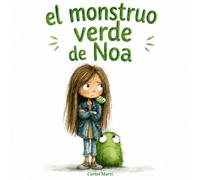El monstruo verde de Noa (Los monstruos de Noa)