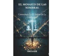 EL MOSAICO DE LAS SOMBRAS: Criminología en el Ámbito de la Cotidianidad