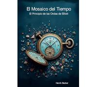 El Mosaico del Tiempo: El Principio de las Ondas de Elliott