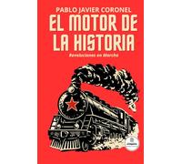 El Motor de la Historia: Revoluciones en Marcha