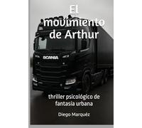 El movimiento de Arthur: thriller psicológico de fantasía urbana (La saga de Jack Edwards)