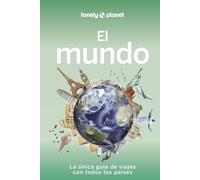 El mundo 2: Una guía para recorrer el planeta ¦ Todos los países, de la A a la Z ¦ Itinerarios de 5 semanas a 3 meses ¦ El regalo perfecto para los amantes de los viajes (Viaje y aventura)