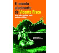 El mundo alucinante de Vicente Risco: Textos sobre mitología, magia, ocultismo y folklore
