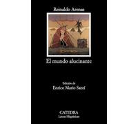EL Mundo Alucinante: Una Novela De Aventuras (Letras Hispanicas/ Hispanic Writings)