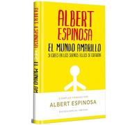 El Mundo Amarillo (Edición Limitada Firmada). Si Crees En Los Sueños, Ellos Se Crearán / The Yellow World (Limited Signed Edition): Si Crees En Los ... They'll Come True (Campaña Libros firmados)