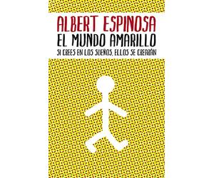 El mundo amarillo : si crees en los sueos, ellos se cr - Spanish Language Paper