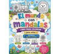 El mundo con mandalas: libro para colorear para niños con diseños sencillos y variados