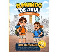 El Mundo de Aria: Los hermanos se van de viaje - Libro de actividades, enigmas, dibujos para colorear, datos curiosos, laberintos y mucho más.