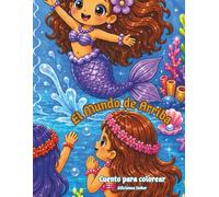 El Mundo de Arriba: Cuento para colorear (Mi Libro de Sirenas y Amigos del Mar)