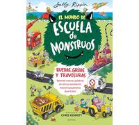 El Mundo de Escuela de Monstruos. Ruedas, Grúas Y Travesuras. / Wheels and Springs and Moving Things!: Aprende Palabras Nuevas En Estos Escenarios ... 1 (El Mundo de Escuela de Monstrous)