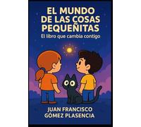 EL MUNDO DE LAS COSAS PEQUEÑITAS: El libro que cambia contigo