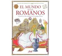El mundo de los romanos: Conoce la vida cotidiana en la antigua Roma