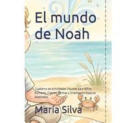 El mundo de Noah: Un cuaderno de actividades y calma. Trazos, laberintos y refugio para mentes curiosas.