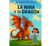 EL MUNDO DE PAULA: La Niña Y El Dragón