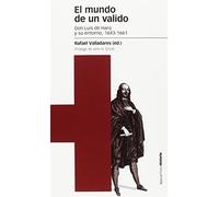 El mundo de un valido : Don Luis de Haro y su entorno, 1643-1661