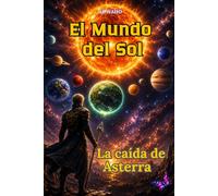 El mundo del sol: La caída de Asterra (LAVW: Creador de Mundos)