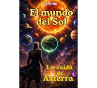 El mundo del sol: La caída de Asterra (LAVW: Creador de Mundos)