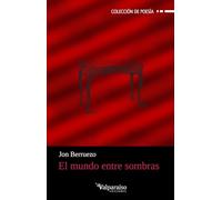 El mundo entre sombras: 548 (Colección Valparaíso de Poesía)