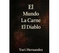 El Mundo, La Carne, EL Diablo