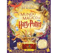El Mundo Mágico de Harry Potter: El Libro Oficial Que Amplía Los Libros de Harry Potter / The Harry Potter Wizarding Almanac: El libro oficial que ... to J.K. Rowling's Harry Potter Books
