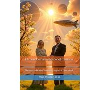 El mundo maravilloso del mañana: O cómo la Madre Teresa se inspiró a Elon Musk