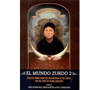 El Mundo Zurdo 2: Selected Works from the 2010 Meeting of the Society for the Study of Gloria Anzaldúa