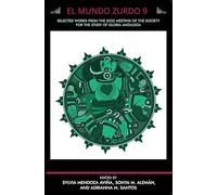 El Mundo Zurdo 9: Selected Works from the 2022 Meeting of the Society for the Study of Gloria Anzaldua