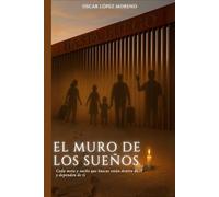 EL MURO DE LOS SUEÑOS: Cada Meta y Sueño que Buscas Están Dentro de Ti y Dependen de Ti