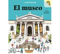 El Museo: Con Más de 50 Solapas para Explorar: 4 (Levanta y Descubre)