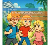 EL MUSEO DE LOS DINOSAURIOS: Las aventuras de Adrià