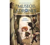 El Museo de Los Ladrones: Los guardianes, libro I (Los Guardianes / the Keepers)