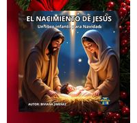 EL NACIMIENTO DE JESUS: UN CUENTO INFANTIL PARA NAVIDAD