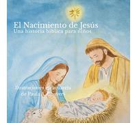 El Nacimiento de Jesús: Una historia bíblica para niños