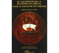 El Nacimiento de La Filosofia En Grecia: Viaje Al Inicio de Occidente