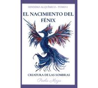 EL NACIMIENTO DEL FÉNIX: CRIATURA DE LAS SOMBRAS