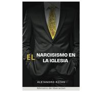 El Narcisismo en la iglesia: Espíritu de manipulación