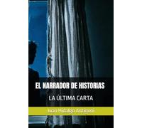 EL NARRADOR DE HISTORIAS: LA ÚLTIMA CARTA: 1 (NOVELA NEGRA-THRILLER)