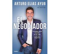El Negociador: Consejos Para Triunfar En La Vida Y En Los Negocios / The Negotiator: Tips for Success in Life and in Business: Consejos para triunfar ... Tips for Success in Life and in Business