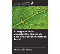 El negocio de la exportación directa de café y la sostenibilidad de las M