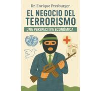 El negocio del terrorismo: Una perspectiva económica