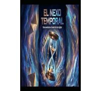 EL NEXO TEMPORAL Una aventura a través de los siglos
