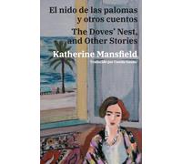 El nido de las palomas y otros cuentos - The Doves’ Nest, and Other Stories: Texto paralelo bilingüe - Bilingual edition: Inglés - Español / English - Spanish: 74 (Ediciones Bilingües)
