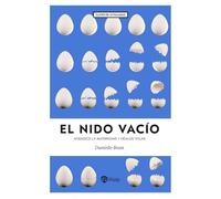 El nido vacío: Agradece la maternidad y déjalos volar (Claves)