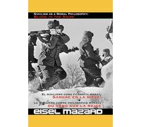 El nihilismo como filosofía moral: Sangre en la nieve.: Le nihilisme comme philosophie morale : du sang sur la neige. Nihilism as a Moral Philosophy: Blood in the Snow.