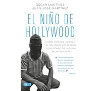 El niño de Hollywood / The Hollywood Kid: Como Estados Unidos e El Salvador Moldearon a un sicario de la Mara Salvatrucha 13