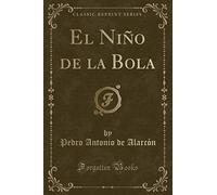 El Niño de la Bola (Classic Reprint)