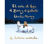 El Niño, El Topo, El Zorro Y El Caballo: La Historia Animada / The Boy, the Mole, the Fox, and the Horse (Animated Ed.)